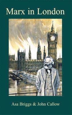 Asa Briggs, John Callow - Marx in London, Häftad