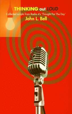 John L. Bell - Thinking Out Loud, Häftad