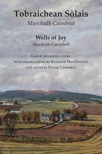 bokomslag Wells of Joy - Tobraichean Solais - Gaelic Religious Poems