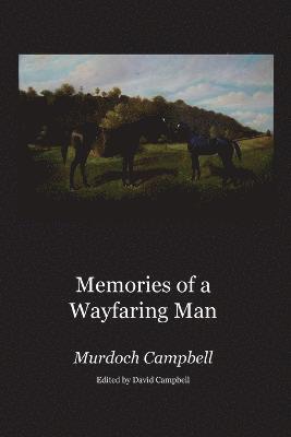 Memories of a Wayfaring Man 1