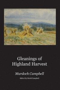 bokomslag Gleanings of Highland Harvest