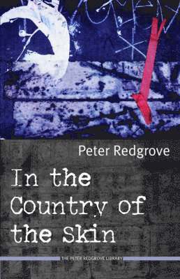Peter Redgrove - In the Country of the Skin, Häftad