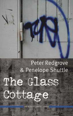 Peter Redgrove, Penelope Shuttle - Glass Cottage, Häftad