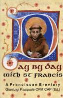 Francis of Assisi, Gianluigi Pasquale - Day by Day with St. Francis, Inbunden