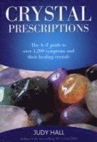 bokomslag Crystal Prescriptions - The A-Z guide to over 1,200 symptoms and their healing crystals