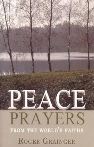 Roger Grainger - Peace Prayers – From the World`s Faiths, Häftad