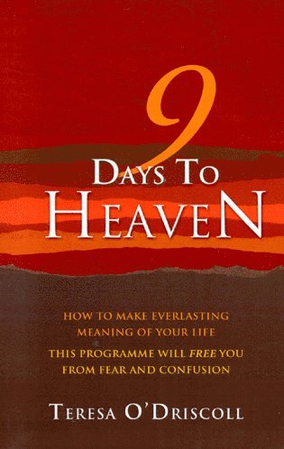 Teresa O`driscoll, Teresa O'Driscoll - 9 Days to Heaven - How to make everlasting meaning of your life, Häftad