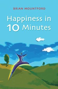 bokomslag Happiness in 10 Minutes