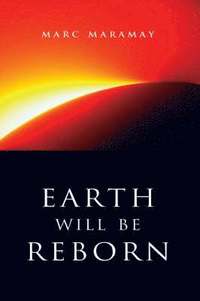 bokomslag Earth Will Be Reborn - A Sacred Wave is Coming