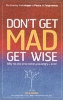 bokomslag Don`t Get MAD Get Wise  Why no one ever makes you angry!