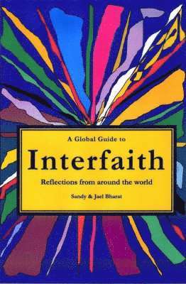 Sandy Bharat - A Global Guide to Interfaith: Reflections from Around the World, Häftad