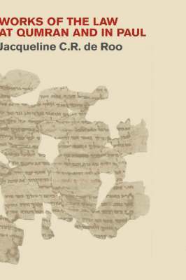 Jacqueline C.R. de Roo - Works of the Law at Qumran and in Paul, Inbunden