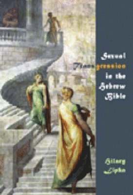 Hilary Lipka - Sexual Transgression in the Hebrew Bible, Inbunden