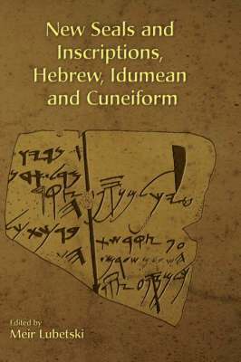 New Seals and Inscriptions, Hebrew, Idumean and Cuneiform 1