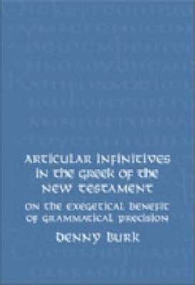 Articular Infinitives in the Greek of the New Testament 1