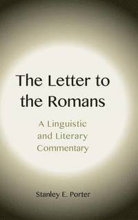 bokomslag The Letter to the Romans: A Linguistic and Literary Commentary