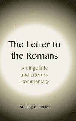 The Letter to the Romans: A Linguistic and Literary Commentary 1