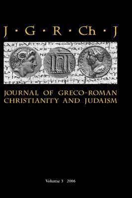 bokomslag Journal of Greco-Roman Christianity and Judaism 3 (2006)