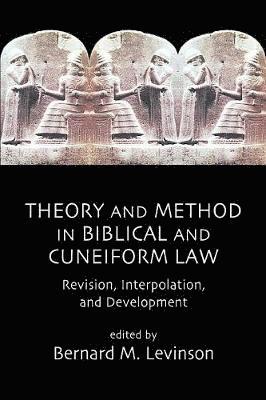 Bernard M. Levinson, Bernard M. Levinson - Theory and Method in Biblical and Cuneiform Law, Häftad