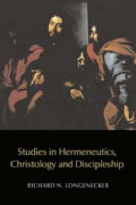 Richard N. Longenecker - Studies in Hermeneutics, Christology and Discipleship, Häftad