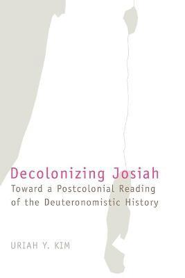 Uriah Y. Kim - Decolonizing Josiah, Häftad