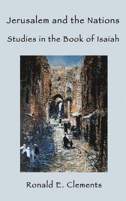 Ronald E. Clements - Jerusalem and the Nations, Inbunden