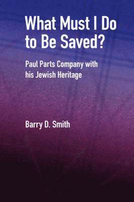 What Must I Do to be Saved?