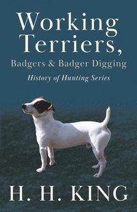 bokomslag Working Terriers, Badgers and Badger Digging (History of Hunting Series)