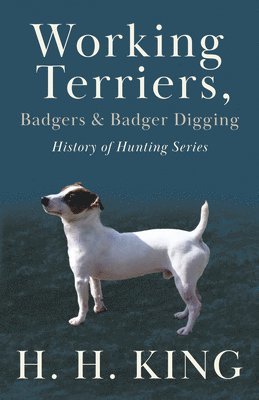 bokomslag Working Terriers, Badgers and Badger Digging (History of Hunting Series)