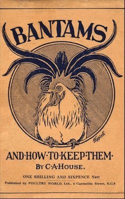 Bantams and How To Keep Them (Poultry Series - Chickens) 1