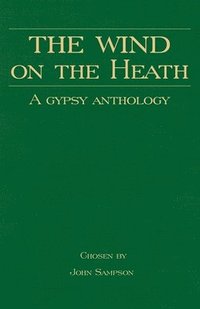 bokomslag The Wind on the Heath - A Gypsy Anthology (Romany History Series)