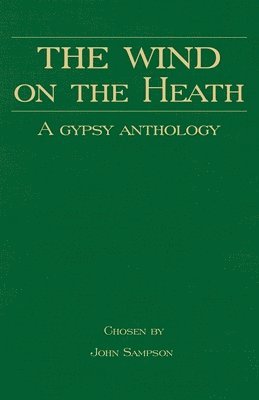 bokomslag The Wind on the Heath - A Gypsy Anthology (Romany History Series)