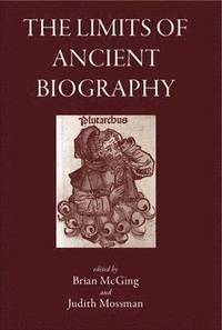 bokomslag The Limits of Ancient Biography