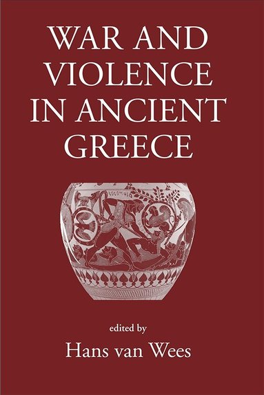 Hans Van Wees, Hans van Wees - War and Violence in Ancient Greece, Häftad