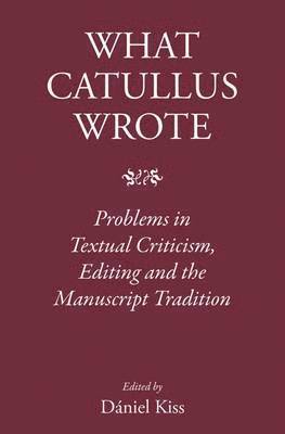 bokomslag What Catullus Wrote