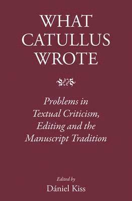 What Catullus Wrote