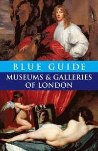 bokomslag Blue Guide Museums and Galleries of London