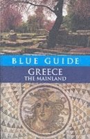 bokomslag Blue Guide Greece the Mainland