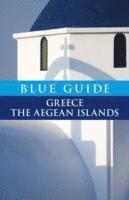 bokomslag Blue Guide Greece the Aegean Islands
