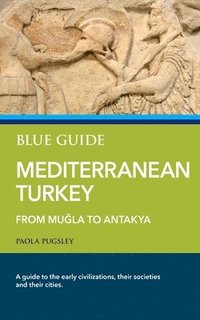 bokomslag Blue Guide Mediterranean Turkey