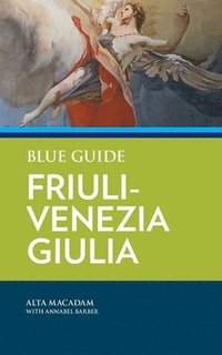 bokomslag Blue Guide Friuli-Venezia Giulia
