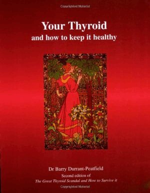 Barry Durrant-Peatfield - Your Thyroid and How to Keep it Healthy, Häftad