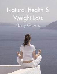 bokomslag Natural Health and Weight Loss