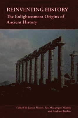 James Moore, Ian Macgregor Morris, Andrew J. Bayliss - Reinventing History, Inbunden