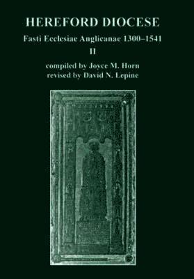 Joyce M. Horn - Fasti Ecclesiae Anglicanae 1300-1541: II: Hereford Diocese, Inbunden