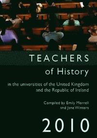bokomslag Teachers of History in the Universities of the United Kingdom and the Republic of Ireland 2010