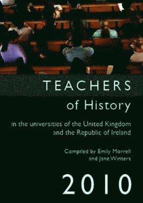 bokomslag Teachers of History in the Universities of the United Kingdom and the Republic of Ireland 2010