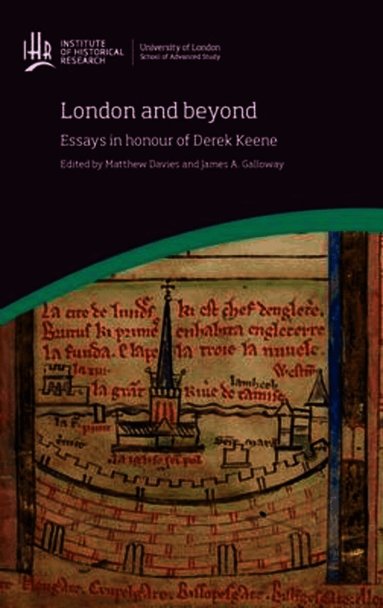 Matthew Davies, James A. Galloway - London and beyond: Essays in honour of Derek Keene, Inbunden