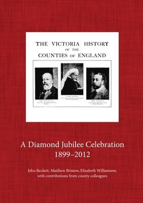 John Beckett, Elizabeth Williamson, Matthew Bristow - Victoria County History, 1899-2012, Häftad