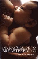 bokomslag Ina May's Guide to Breastfeeding